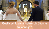 signification chrétienne du mariage